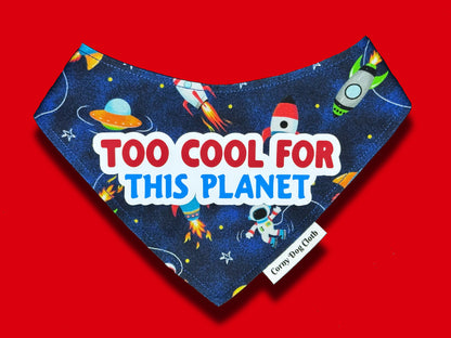 Too Cool for this Planet Bandana