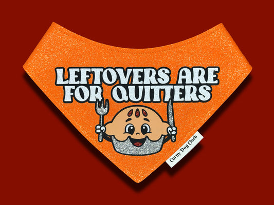 Leftovers are for Quitters Orange Glitter Bandana