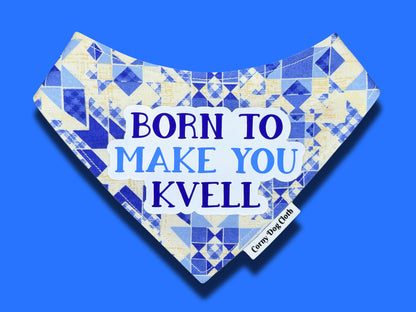 Born To Make You Kvell Bandana