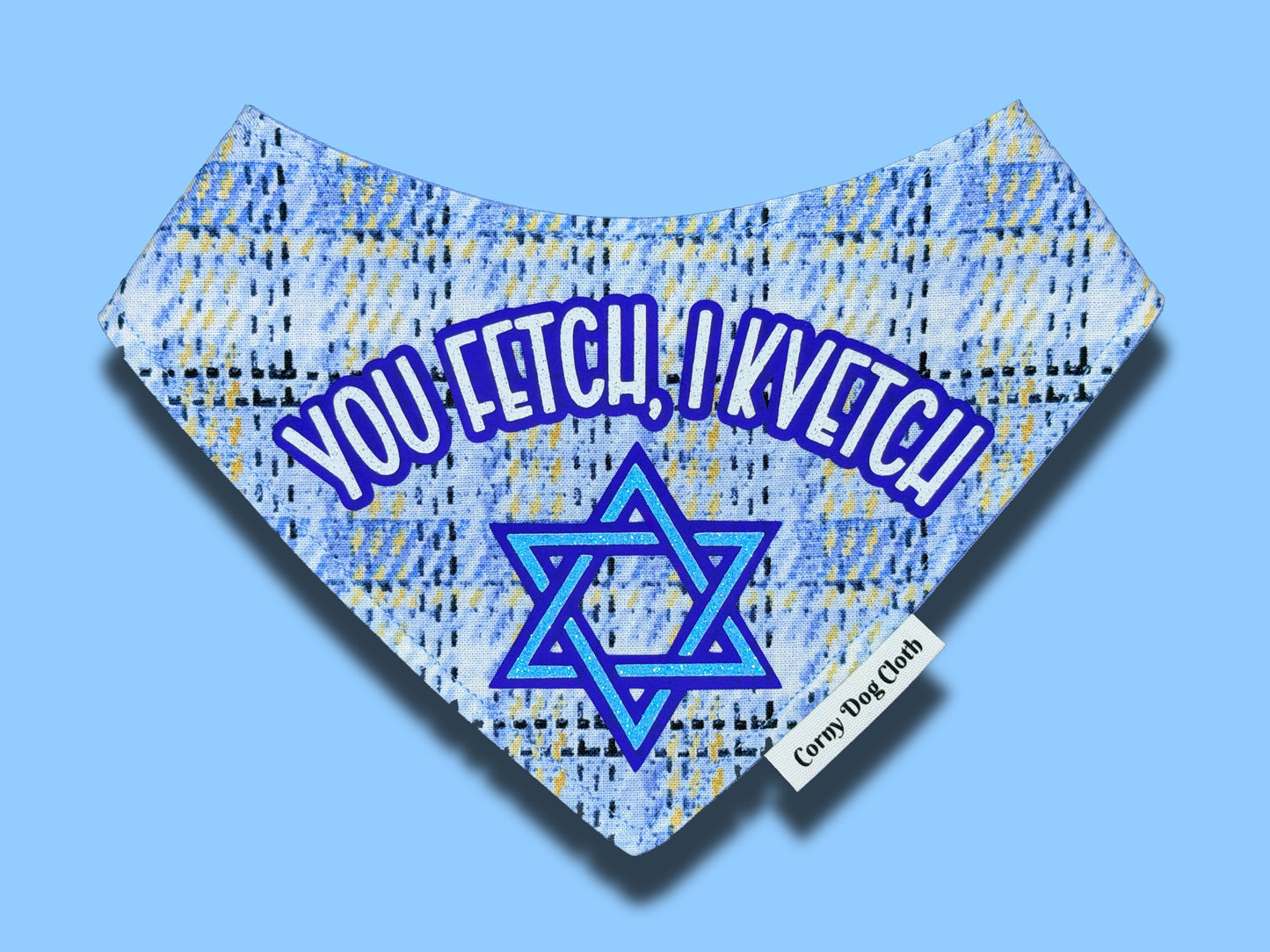 You Fetch, I Kvetch Bandana