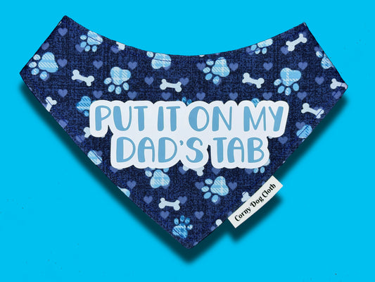 Put it on My Dad's Tab Navy Bandana